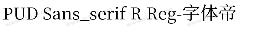 PUD Sans_serif R Reg字体转换